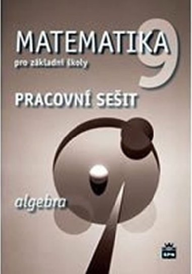 Matematika 9 pro zkladn koly Algebra Pracovn seit - Jitka Boukov; Milena Brzoov