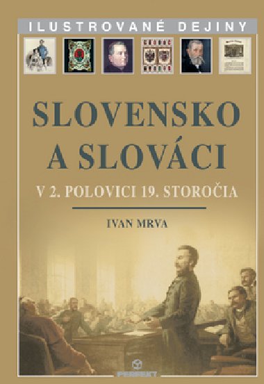 SLOVENSKO A SLOVCI V 2. POLOVICI 19. STOROIA - Ivan Mrva