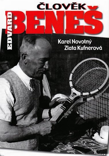 LOVK EDVARD BENE - Karel Novotn; Zlata Kufnerov