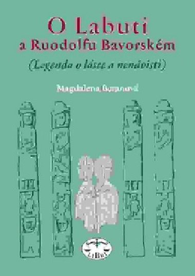 O LABUTI A RUODOLFU BAVORSKM - Magdalena Beranov