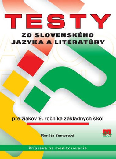 TESTY ZO SLOVENSKHO JAZYKA A LITERATRY PRE IAKOV 9. RONKA ZKLADNCH KL - Renta Somorov