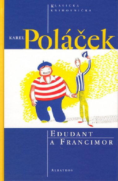 EDUDANT A FRANCIMOR - Karel Polek; Josef apek