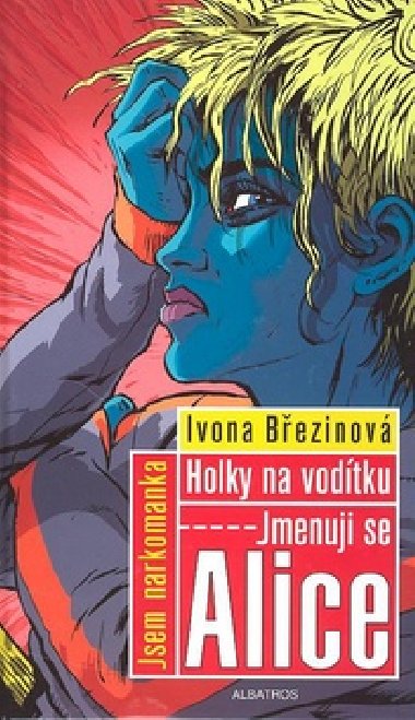 HOLKY NA VODTKU JMENUJI SE ALICE - Ivona Bezinov