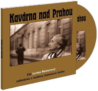 CD KAVÁRNA NAD PRAHOU - Lenka Reinerová; Lenka Reinerová