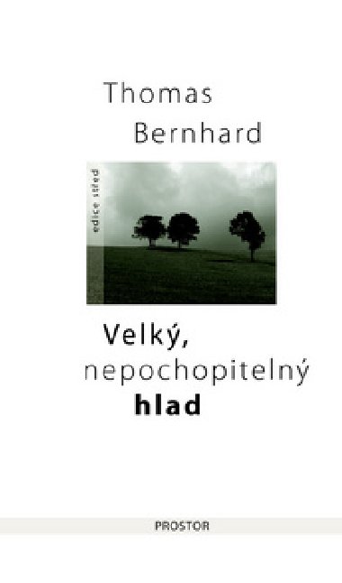 VELK, NEPOCHOPITELN HLAD - Thomas Bernhard