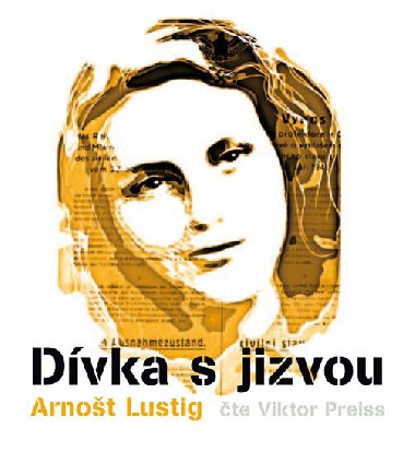 CD DÍVKA S JIZVOU - Arnošt Lustig; Viktor Preiss