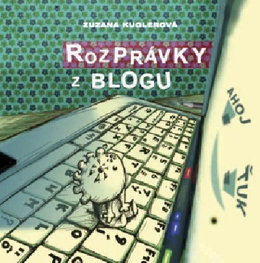 ROZPRVKY Z BLOGU - Zuzana Kuglerov; Bystrk Vano
