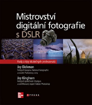 MISTROVSTV DIGITLN FOTOGRAFIE S DSLR - Jay Dickman; Jay Knighorn
