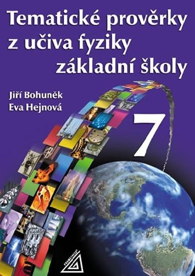 Tematick provrky z uiva fyziky Z pro 7. ronk - Ji Bohunk; Eva Hejnov