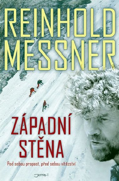Zpadn stna - Pod sebou propast, ped sebou vtzstv - Reinhold Messner