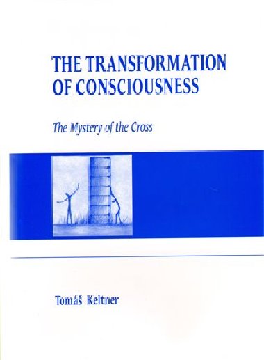 THE TRANSFORMATION OF CONSCIOUSNESS - Tom Keltner
