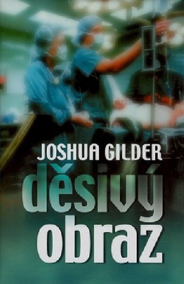DSIV OBRAZ - Joshua Gilder; Zbynk Janek