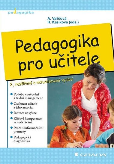 Pedagogika pro učitele - Alena Vališová; Hana Kasíková