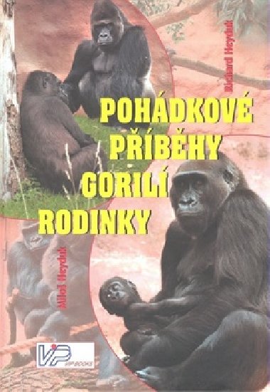 POHDKOV PBHY GORIL RODINKY - Richard Heyduk