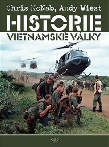 HISTORIE VIETNAMSK VLKY - Andy Wiest; Chris McNab