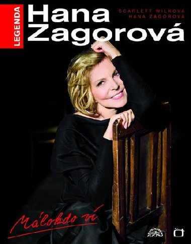 LEGENDA HANA ZAGOROVÁ MÁLOKDO VÍ + DVD - Hana Zagorová; Scarlett Wilková
