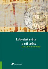Labyrint svta a rj srdce - Jan Amos Komensk