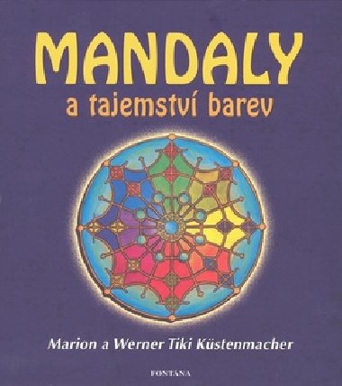 MANDALY A TAJEMSTV BAREV - Marion Kstenmacher; Werner Tiki Kstenmacher
