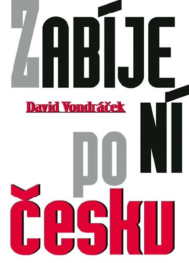ZABÍJENÍ PO ČESKU - David Vondráček; Josef Mlejnek