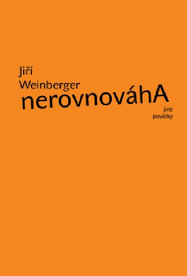 NEROVNOVHA A JIN POVDKY - Ji Weinberger