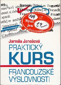 PRAKTICK KURS FRANCOUZSKK VSLOVNOSTI - Janeov Jarmila