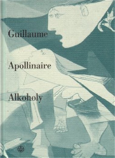ALKOHOLY - Guillaume Apollinaire