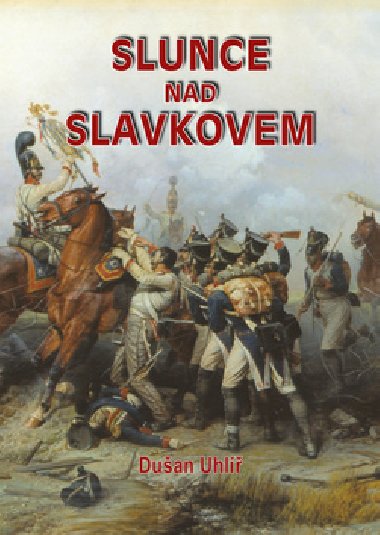 SLUNCE NAD SLAVKOVEM - Duan Uhl