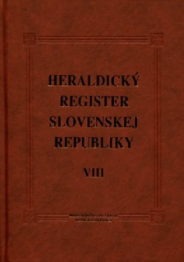 HERALDICK REGISTER SLOVENSKEJ REPUBLIKY VIII - Peter Kartous; Ladislav Vrte