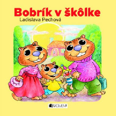BOBRK V KLKE - Ladislava Pechov