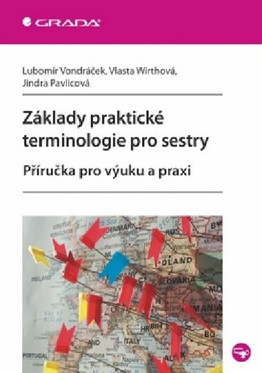 ZKLADY PRAKTICK TERMINOLOGIE PRO SESTRY - Lubomr Vondrek; Vlasta Wirthov; Jindra Pavlicov