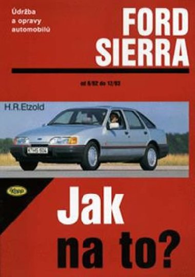Ford Sierra 6/82 - 2/93 - Jak na to? - 1 - Hans-Rdiger Etzold