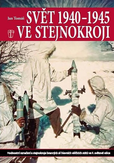 SVT 1940 - 1945 VE STEJNOKROJI - Jan Tomek