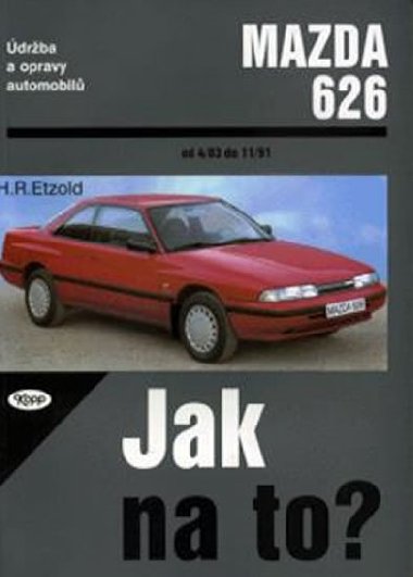 Mazda 626 - 4/83 - 11/91 - Jak na to? - 17 - Hans-Rdiger Etzold