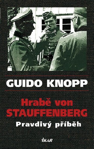 HRAB VON STAUFFENBERG PRAVDIV PBH - Guido Knopp