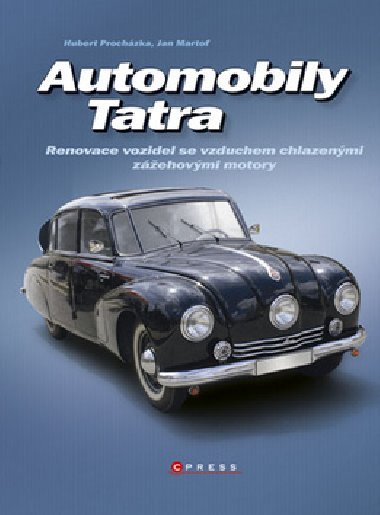 AUTOMOBILY TATRA - Hubert Prochzka; Jan Martof