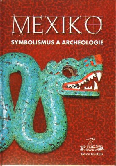 Mexiko: symbolismus a archeologie - Nová Akropolis