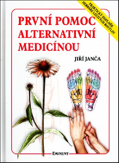 Prvn pomoc alternativn medicnou - Praktick doplnk Herbe livch rostlin - Ji Jana; Magdalena Martnkov