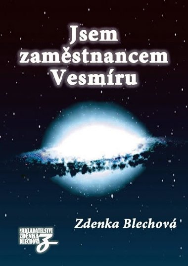 JSEM ZAMSTNANCEM VESMRU - Zdenka Blechov