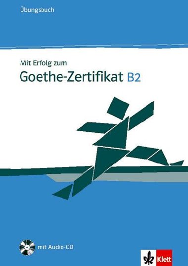 MIT ERFOLG ZUM GOETHE-ZERTIFIKAT B2 - UBUNGSBUCH - 