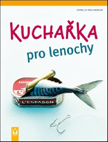 KUCHAKA PRO LENOCHY - Cornelia Trischberger