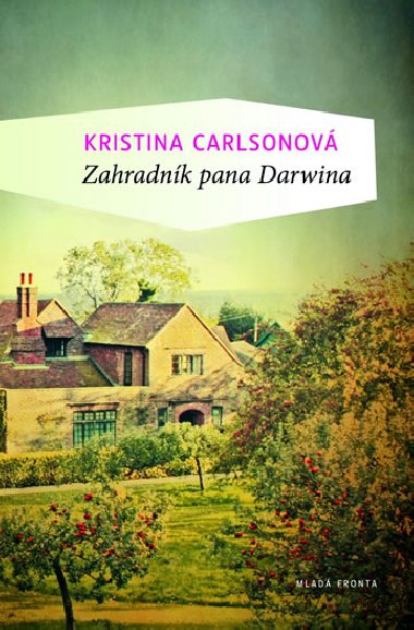 ZAHRADNK PANA DARWINA - Kristina Carlson