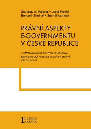 PRVN ASPEKTY E-GOVERNMENTU V ESK REPUBLICE - Stanislav A. Marchal; Josef Proke; Bohumr tdro