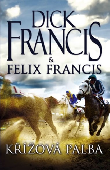 Kov palba - Dick Francis; Felix Francis