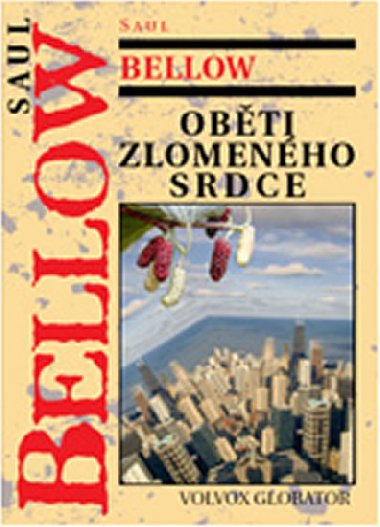 OBTI ZLOMENHO SRDCE - Saul Bellow