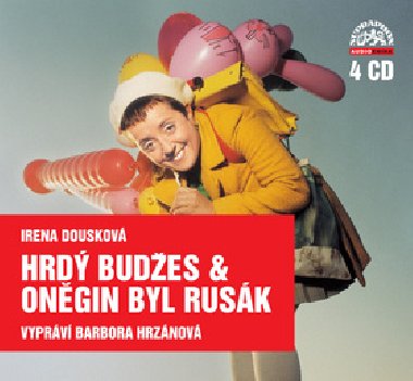HRD BUDES & ONGIN BYL RUSK - Irena Douskov; Barbora Hrznov