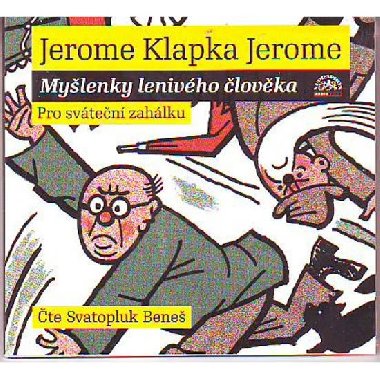 MYLENKY LENIVHO LOVKA PRO SVTEN ZAHLKU - Jerome Klapka Jerome; Svatopluk Bene
