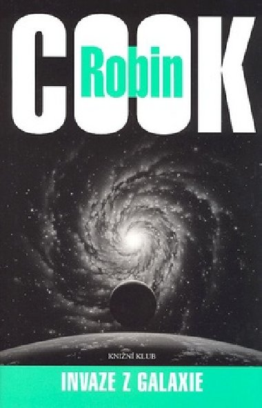 INVAZE Z GALAXIE - Robin Cook