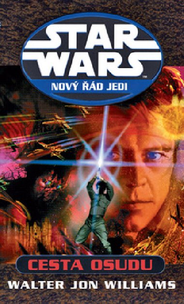 STAR WARS NOV D JEDI CESTA OSUDU - Waltr Jon Williams
