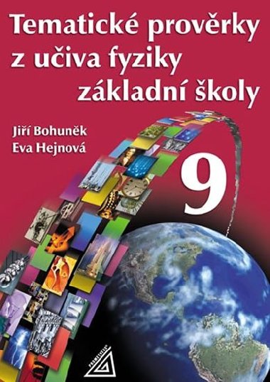 TEMATICK PROVRKY Z UIVA FYZIKY Z PRO 9.RO - Ji Bohunk; Eva Hejnov
