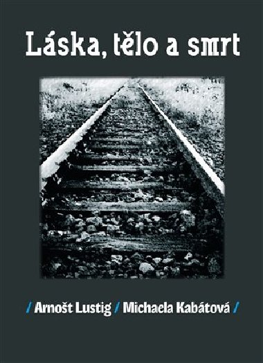 LSKA, TLO A SMRT - Arnot Lustig; Michaela Kabtov